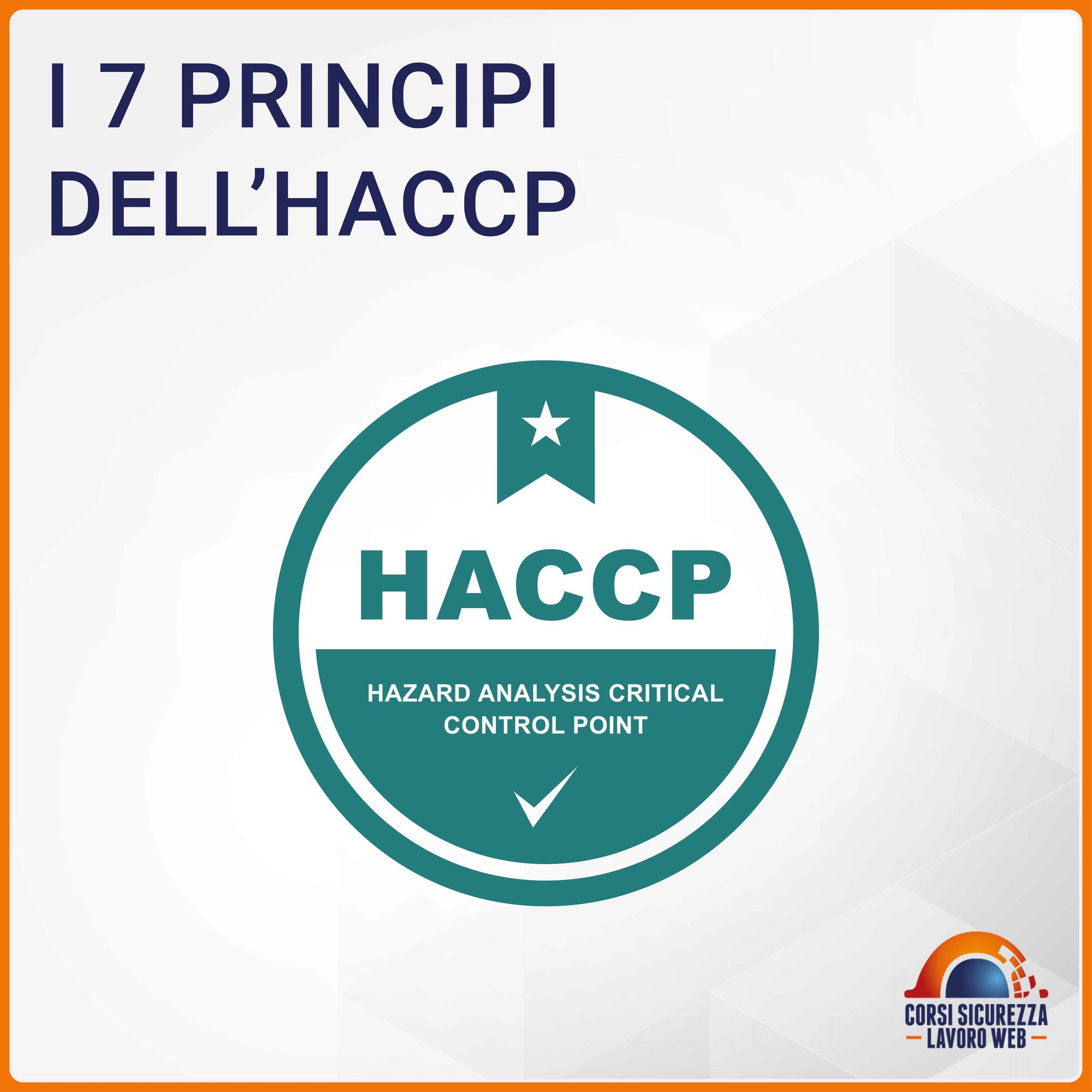 Grafica informativa sui 7 principi dell’HACCP con logo HACCP centrale.